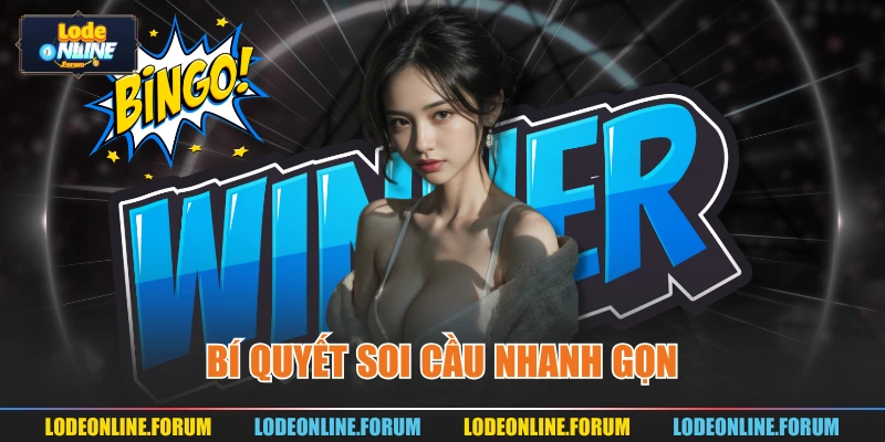 Bí quyết soi cầu nhanh gọn