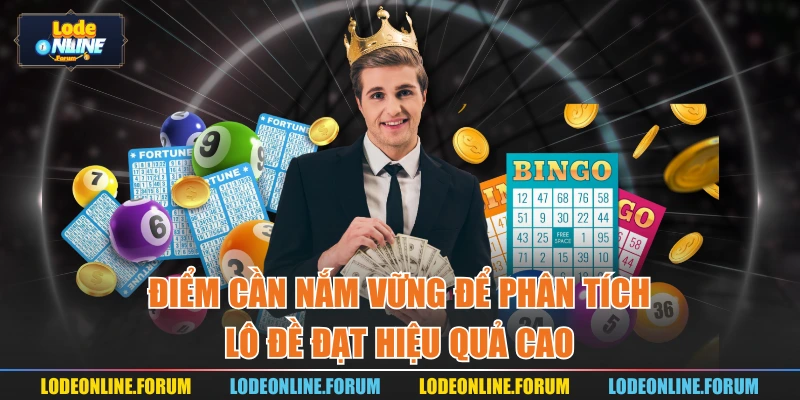 Điểm cần nắm vững để phân tích lô đề đạt hiệu quả cao