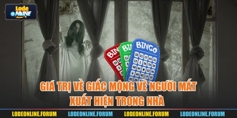 Giá trị về giấc mộng về người mất xuất hiện trong nhà