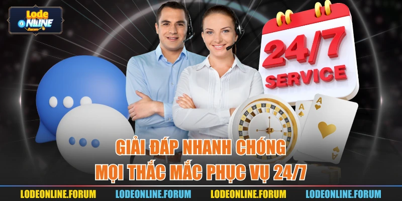 Giải đáp nhanh chóng mọi thắc mắc phục vụ 24/7
