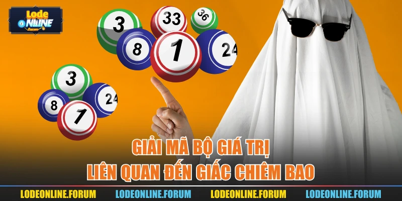 Giải mã bộ giá trị liên quan đến giấc chiêm bao