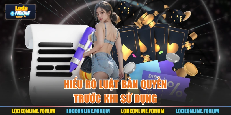 Hiểu rõ luật bản quyền trước khi sử dụng