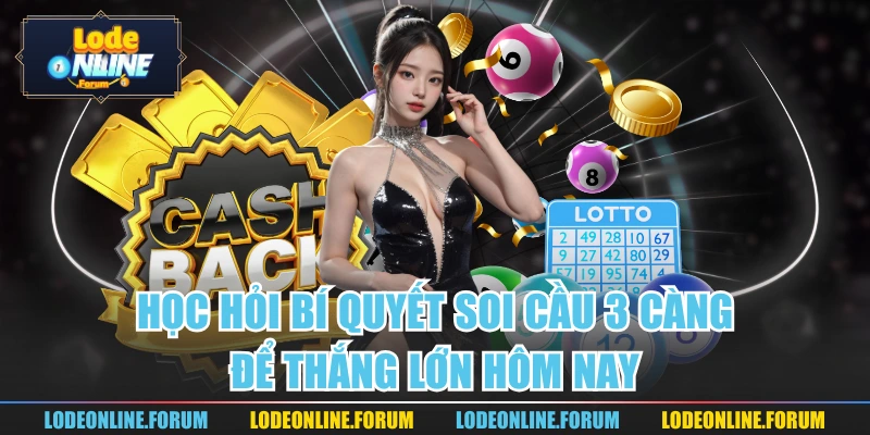 Học hỏi bí quyết soi cầu 3 càng để thắng lớn hôm nay