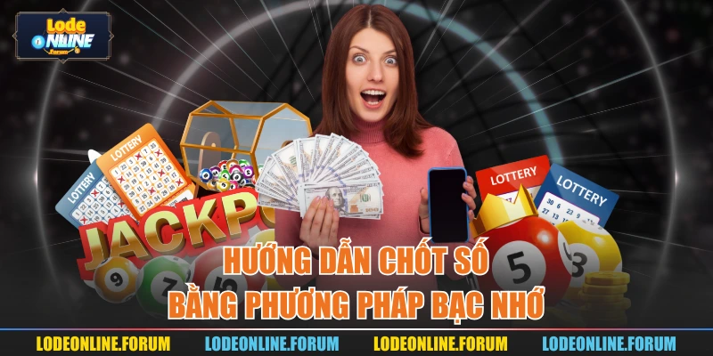 Hướng dẫn chốt số bằng phương pháp bạc nhớ