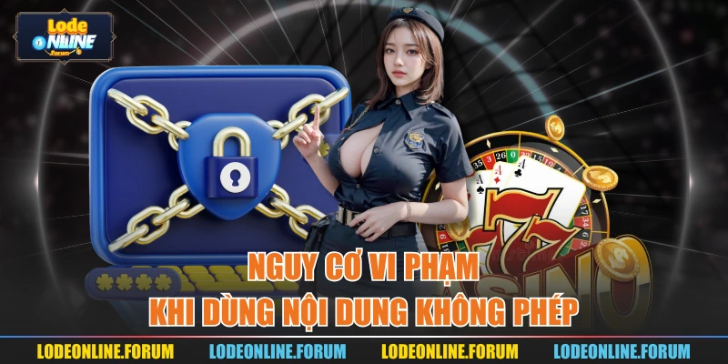 Nguy cơ vi phạm khi dùng nội dung không phép