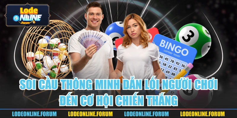 Soi Cầu Thông Minh Dẫn Lối Người Chơi Đến Cơ Hội Chiến Thắng