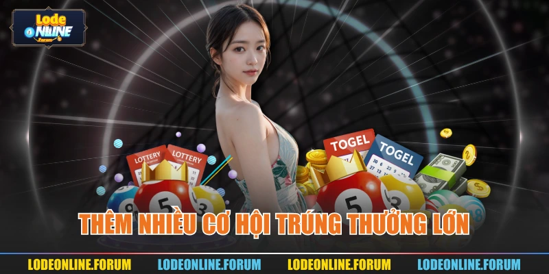 Thêm nhiều cơ hội trúng thưởng lớn