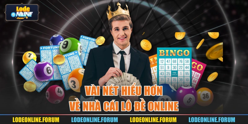 Vài nét hiểu hơn về nhà cái Lô Đề Online